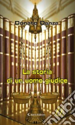 La storia di un uomo giudice. E-book. Formato Mobipocket ebook