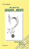 Sensata... mente. E-book. Formato Mobipocket ebook