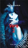 Vera 2. E-book. Formato EPUB ebook di Anna Maria Spedicato