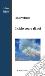 Il cielo sopra di noi. E-book. Formato EPUB ebook