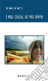 I miei occhi, la mia anima. E-book. Formato Mobipocket ebook di Annamaria Piatto