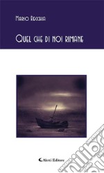 Quel che di noi rimane. E-book. Formato EPUB ebook