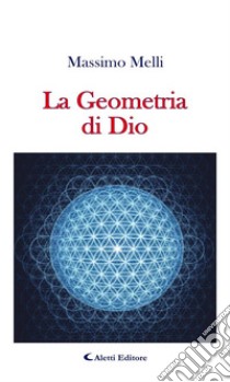 La Geometria di Dio. E-book. Formato EPUB ebook di Massimo Melli