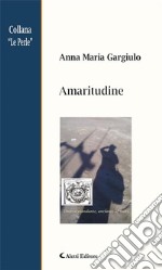 Amaritudine. E-book. Formato Mobipocket ebook