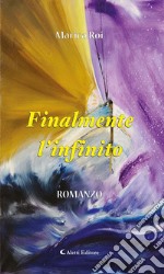 Finalmente l’infinito. E-book. Formato Mobipocket