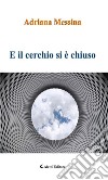 E il cerchio si è chiuso. E-book. Formato EPUB ebook