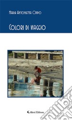 Colori di viaggio. E-book. Formato EPUB ebook