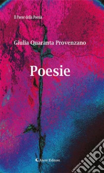 Poesie. E-book. Formato Mobipocket ebook di Quaranta Provenzano Giulia