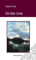 Per terre oscure. E-book. Formato EPUB