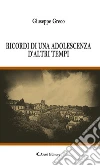 Ricordi di una adolescenza d’altri tempi. E-book. Formato Mobipocket ebook di Greco Giuseppe