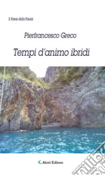 Tempi d’animo ibridi. E-book. Formato EPUB ebook di Greco Pierfrancesco