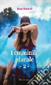 Plurale femminile - 2 -. E-book. Formato EPUB ebook di Rosa Onorati