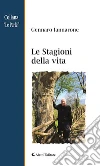 Le Stagioni della vita. E-book. Formato EPUB ebook di Iannarone Gennaro