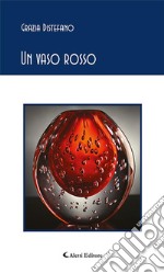 Un vaso rosso. E-book. Formato Mobipocket