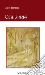 Oltre la nebbia. E-book. Formato Mobipocket