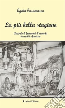 La più bella stagione. E-book. Formato Mobipocket ebook di Casamassa Agata