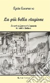 La più bella stagione. E-book. Formato Mobipocket ebook di Casamassa Agata