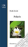 Polaris. E-book. Formato EPUB ebook di Ercole Paola