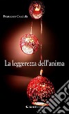 La leggerezza dell'anima. E-book. Formato Mobipocket ebook