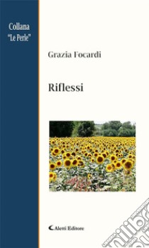 Riflessi. E-book. Formato Mobipocket ebook di Focardi Grazia