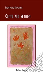 Gente per strada. E-book. Formato EPUB ebook