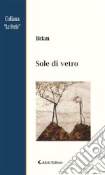 Sole di vetro. E-book. Formato Mobipocket ebook