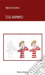 Sole bambino. E-book. Formato Mobipocket