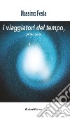 I viaggiatori del tempo, prima serie. E-book. Formato Mobipocket ebook