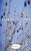È tutta una vita che torna . E-book. Formato EPUB ebook di Ildo Cigarini