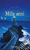 Mille anni. E-book. Formato Mobipocket ebook di Giuseppe Berton