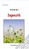 Ingenuità. E-book. Formato Mobipocket ebook di Paolo Giordani