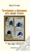 Trentenni a Mykonos allo stato brado. E-book. Formato Mobipocket ebook di Marco Ferrara
