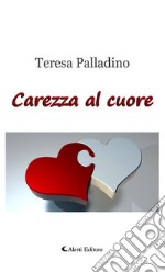 Carezza al cuore. E-book. Formato Mobipocket ebook