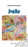 Svolte. E-book. Formato Mobipocket ebook di Gabriella Rovagnati