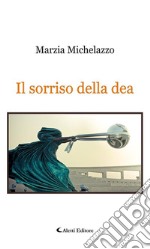 Il sorriso della dea. E-book. Formato Mobipocket ebook