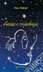 Amore e cosmologia. E-book. Formato Mobipocket