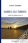 Quando il sole tramonta. E-book. Formato EPUB ebook di Azalen Tomaselli