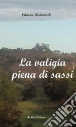 La valigia piena di sassi. E-book. Formato Mobipocket ebook