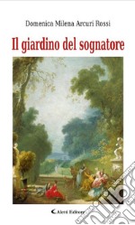 Il giardino del sognatore. E-book. Formato Mobipocket ebook