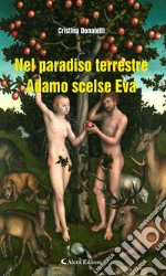 Nel paradiso terrestre Adamo scelse Eva. E-book. Formato EPUB ebook