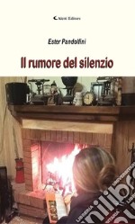 Il rumore del silenzio. E-book. Formato Mobipocket ebook