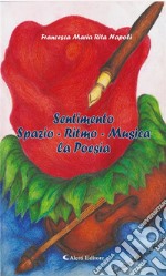 Sentimento Spazio - Ritmo - Musica la Poesia. E-book. Formato Mobipocket ebook