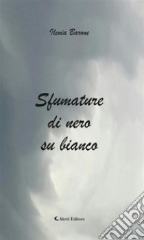 Sfumature di nero su bianco. E-book. Formato Mobipocket ebook di Ilenia Barone