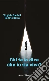 Chi te lo dice che io sia viva?. E-book. Formato Mobipocket ebook di Virginia Danieli