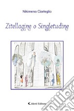 Zitellagine o Singletudine. E-book. Formato EPUB ebook