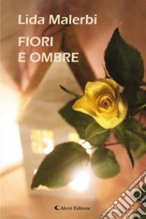 Fiori e ombre. E-book. Formato EPUB ebook di Lida Malerbi