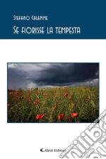 Se fiorisse la tempesta. E-book. Formato EPUB ebook