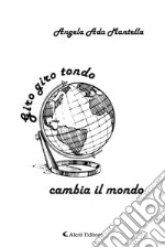 Giro giro tondo cambia il mondo. E-book. Formato EPUB ebook