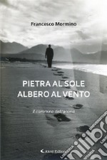 Pietra al sole albero al ventoIl cammino dell’anima. E-book. Formato EPUB