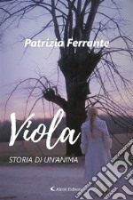 Viola (Storia di un’anima). E-book. Formato EPUB